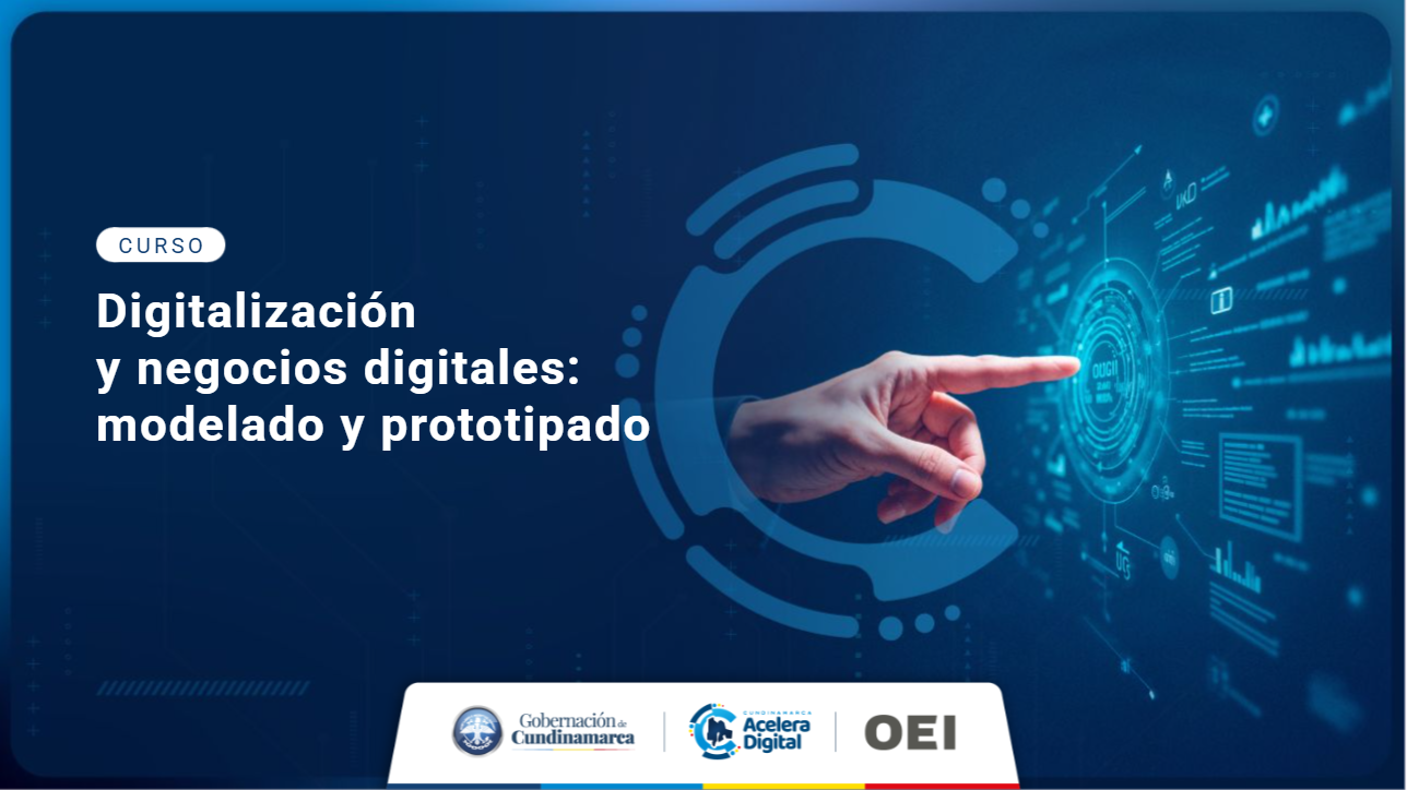 Digitalización y negocios digitales: modelado y prototipado